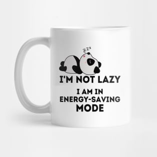 I'm Not Lazy  I am in Energy Saving Mode Mug